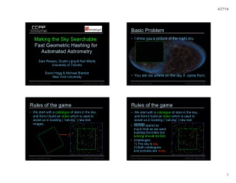 Basic Problem  Making the Sky Searchable:  I show you a picture of the night sky.  Fast