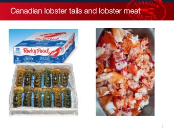 Ca  Canadian l  lobst  ster t  tails a  s and l  lobst  ster m  meat  1  Ca  Canadian lobst  ster