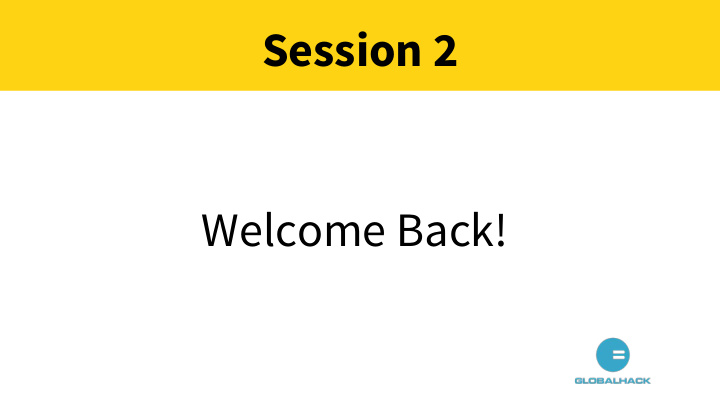 session 2 welcome back arcade
