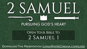 2 SAMUEL  PURSUING GODS HEART  Open Your Bible To:  2 Samuel 1 D OWNLOAD T HIS P RESENTATION : L