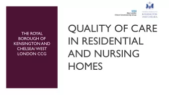 QUALITY OF CARE  THE ROYAL  IN RESIDENTIAL  BOROUGH OF  KENSINGTON AND  CHELSEA/ WEST  AND NURSING