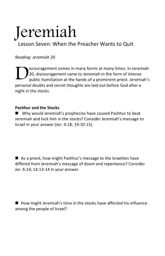 D  iscouragement comes in many forms at many times. In Jeremiah  20, discouragement came to