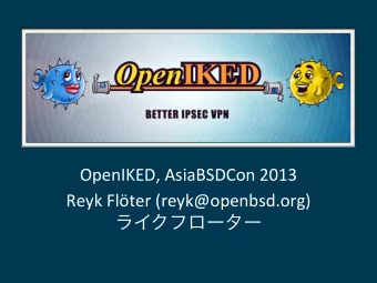 OpenIKED,  AsiaBSDCon  2013  Reyk  Flter