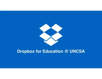 Dropbox for Education @ UNCSA  Old tools impose boundaries  In-person  Size limits  Internal-only