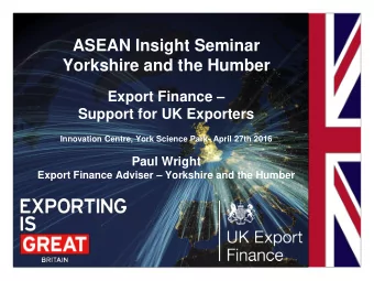 ASEAN Insight Seminar  Yorkshire and the Humber Export Finance   Support for UK Exporters