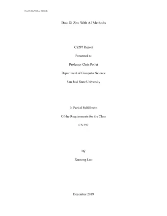 Abstract  My purpose is to design and create a better AI model than others to play the Dou Di  Zhu.