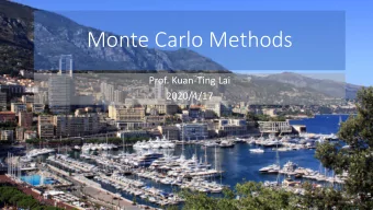 Monte Carlo Methods  Prof. Kuan-Ting Lai  2020/4/17  Monte Carlo Methods  Learn directly from