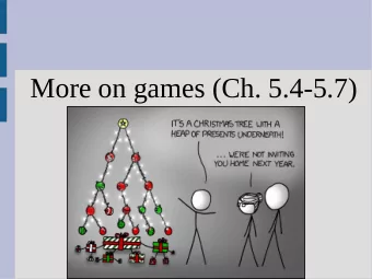 More on games (Ch. 5.4-5.7)  Announcements  Midterm will be on gradescope (will get  an email
