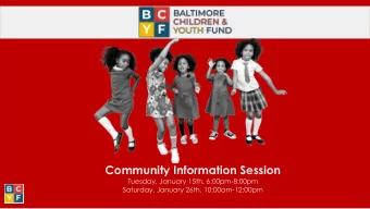 Community Information Session  Tuesday, January 15th, 6:00pm-8:00pm  Saturday, January 26th,