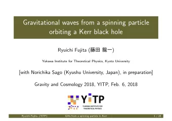 Gravitational waves from a spinning particle  orbiting a Kerr black hole Ryuichi Fujita (