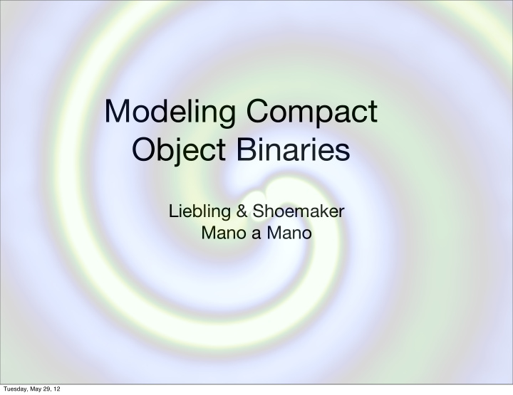 modeling compact object binaries