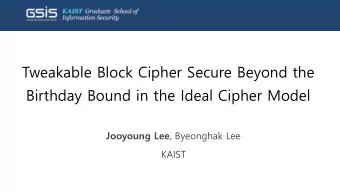 Tweakable Block Cipher Secure Beyond the  Birthday Bound in the Ideal Cipher Model Jooyoung Lee ,