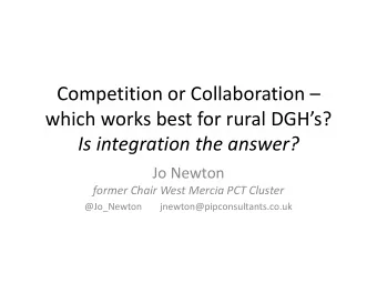 Competition or Collaboration  which works best for rural DGHs?  Is integration the answer?