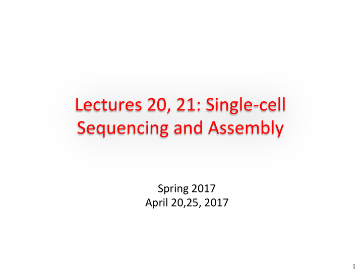 lectures 20 21 single cell sequencing and assembly