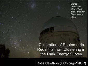 Calibration of Photometric  Redshifts from Clustering in  the Dark Energy Survey  Ross Cawthon