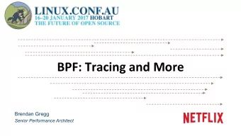 BPF: Tracing and More  Brendan Gregg  Senior Performance Architect  Ye Olde BPF  Berkeley Packet