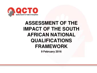 ASSESSMENT OF THE  IMPACT OF THE SOUTH  AFRICAN NATIONAL  QUALIFICATIONS  FRAMEWORK  9 February
