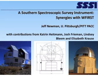 A Southern Spectroscopic Survey Instrument: Synergies with WFIRST Jeff Newman, U. Pittsburgh/PITT
