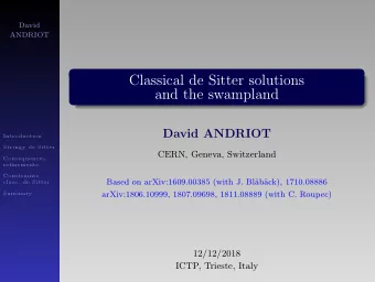 Classical de Sitter solutions  and the swampland  David ANDRIOT  Introduction  Stringy de Sitter