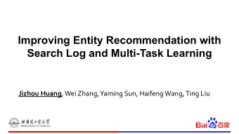 Improving Entity Recommendation with  Search Log and Multi-Task Learning Jizhou Huang , Wei Zhang,