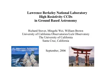 Lawrence Berkeley National Laboratory  High Resistivity CCDs  in Ground Based Astronomy  Richard
