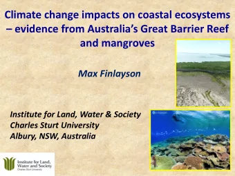 Climate change impacts on coastal ecosystems   evidence from Australias Great Barrier Reef