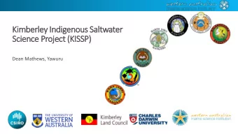 Kimberley Indigenous Saltwater  Science Project (KISSP)  Dean Mathews, Yawuru  Project Timeline