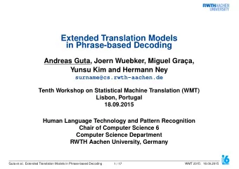 Extended Translation Models  in Phrase-based Decoding  Andreas Guta, Joern Wuebker, Miguel Graa,