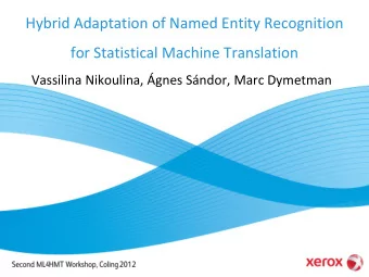 Hybrid Adaptation of Named Entity Recognition  for Statistical Machine Translation  Vassilina