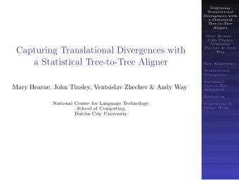 Capturing Translational Divergences with  Zhechev &amp; Andy  Way  a Statistical Tree-to-Tree