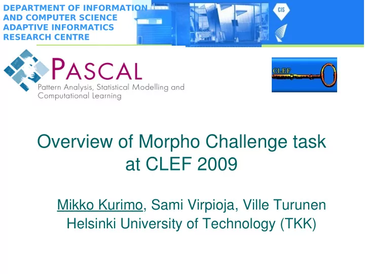 overview of morpho challenge task at clef 2009