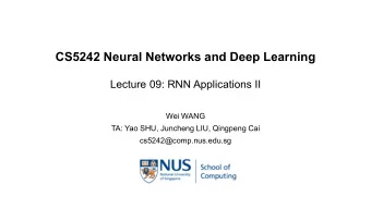 CS5242 Neural Networks and Deep Learning  Lecture 09: RNN Applications II  Wei WANG  TA: Yao SHU,