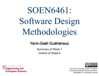 SOEN6461:  Software Design  Methodologies  Yann-Gal Guhneuc  Yann-Gal Guhneuc  Summary