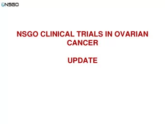 NSGO CLINICAL TRIALS IN OVARIAN  CANCER  UPDATE  Niraparib and niraparib-bevacizumab combination