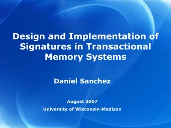 Memory Systems  Daniel Sanchez  August 2007  University of Wisconsin-Madison  Outline