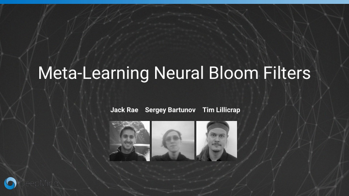meta learning neural bloom filters