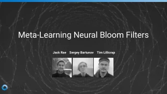 Meta-Learning Neural Bloom Filters  Jack Rae    Sergey Bartunov    Tim Lillicrap  Architecture