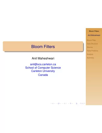 Bloom Filters  Queries  False-Positives  Analysis  Summary  Anil Maheshwari  anil@scs.carleton.ca