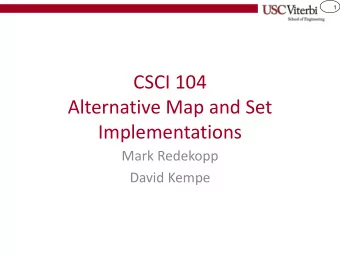 Alternative Map and Set  Implementations  Mark Redekopp  David Kempe  2 An imperfect set  BLOOM