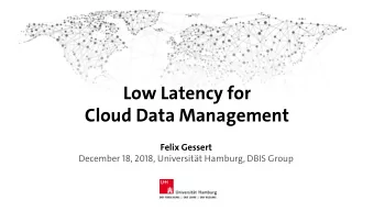 Cloud Data Management  Felix Gessert  December 18, 2018, Universitt Hamburg, DBIS Group