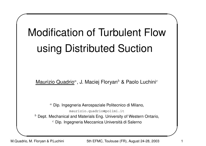 modification of turbulent flow using distributed suction