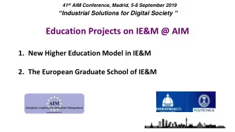 1. New Higher Education Model in IE&amp;M  2. The European Graduate School of IE&amp;M