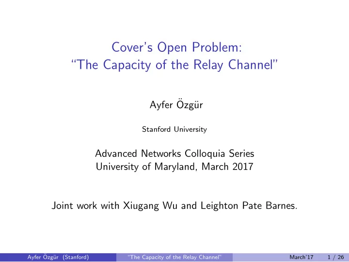cover s open problem the capacity of the relay channel