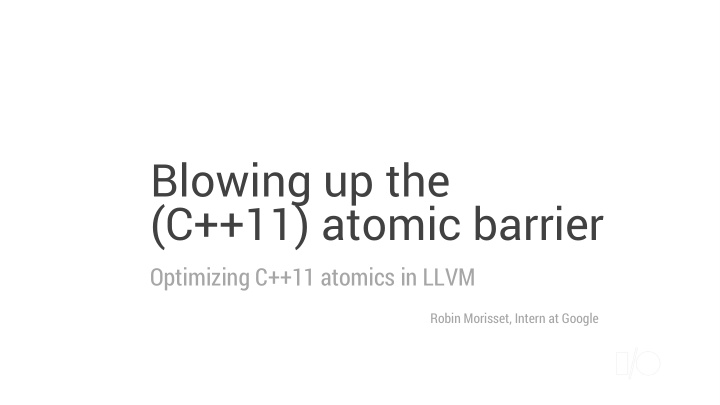 blowing up the c 11 atomic barrier