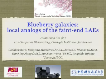 Blueberry galaxies:  local analogs of the faint-end LAEs Huan Yang (   )  Las Campanas