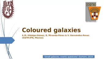 Coloured galaxies  A.M. Hidalgo-Gmez, B. Miranda-Prez &amp; V. Hernndez-Rosas  (ESFM-IPN,
