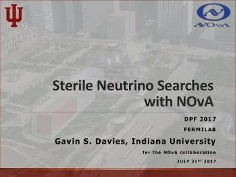with NOvA  DPF 2017  FERMILAB  Gavin S. Davies, Indiana University  f o r  t h e  N O v A c o l l