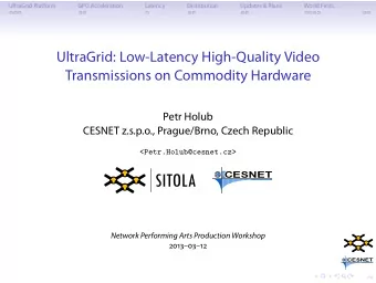 SITOLA  Network Performing Arts Production Workshop  20130312  1/32  UltraGrid Platform  GPU