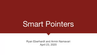 Smart Pointers Ryan Eberhardt and Armin Namavari  April 23, 2020  The Plan for Today Review