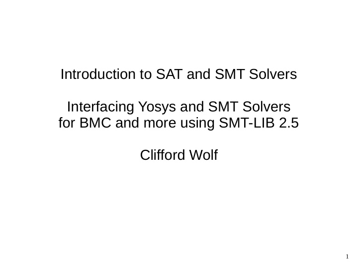introduction to sat and smt solvers interfacing yosys and